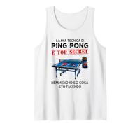 la mia Tecnica di Ping Pong è Top Secret nemmeno io so Cosa Canotta