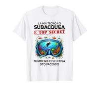 la mia Tecnica di Subacquea è Top Secret nemmeno io so Cosa Maglietta