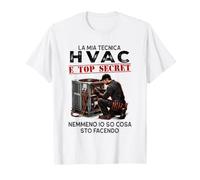 la mia Tecnica HVAC è Top Secret nemmeno io so Cosa STO Maglietta