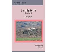 La mia terra. Ediz. integrale. Vol. 2: La scelta.