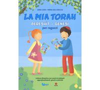 La mia Torah. Bereshìt, Genesi per ragazzi - Coen Anna, Dell'Ariccia Mirna