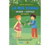 La mia Torah. Vaiqrà, Levitico per ragazzi - Coen Anna, Dell'Ariccia Mirna