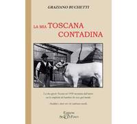 La mia Toscana contadina