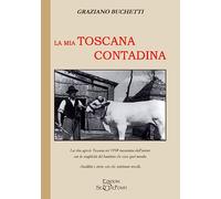 La mia Toscana contadina