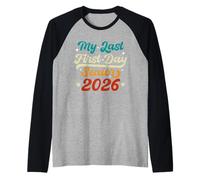 La mia Ultima lezione del Primo Giorno di 2026 Senior Back To School 2026 Maglia con Maniche Raglan