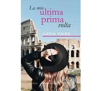 La mia ultima prima volta