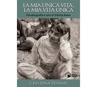 La mia unica vita, la mia vita unica. Psicobiografia