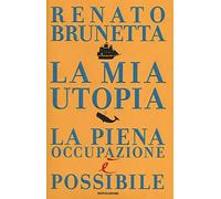 La mia utopia. La piena occupazione è possibile