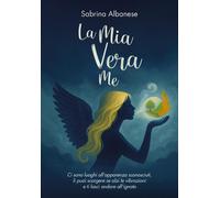 La mia vera me - Albanese Sabrina