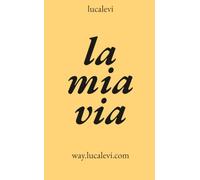 La mia via: Cosa so sulla vita
