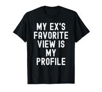 la mia Vista Preferita Ex è Il Mio Profilo Witty Women Men Maglietta