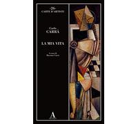 Carrà,Carlo. - La mia vita.