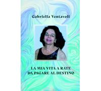 La mia vita a rate da pagare al destino