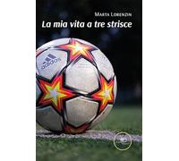 La mia vita a tre strisce