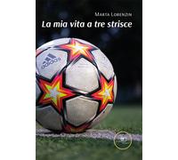 La mia vita a tre strisce - Lorenzin Marta