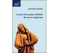 La mia vita accanto a Michele che non si sveglia mai
