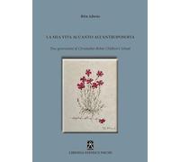 Libri Allasio Rita - La Mia Vita Accanto All'antroposofia. Due Generazioni Al Ch