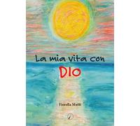 La mia vita con Dio