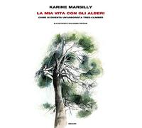 La mia vita con gli alberi. Come si diventa un’arborista tree-climber