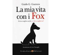La mia vita con i fox. Sei tu a scegliere un fox, o è lui a scegliere te?