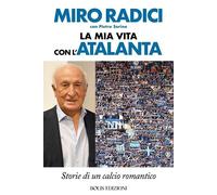 La mia vita con l'Atalanta - Serina Pietro