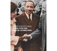La mia vita con Martin Luther King