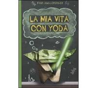 La mia vita con Yoda