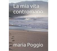 La mia vita contromano