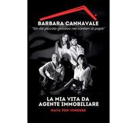 La mia vita da agente immobiliare. Nata per vendere