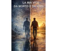 La mia vita da morto e da vivo