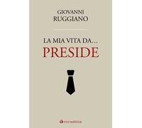 La mia vita da... preside