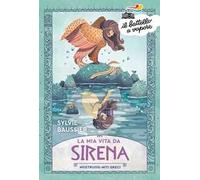 La mia vita da sirena. Mostruosi miti greci