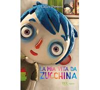 La mia vita da zucchina