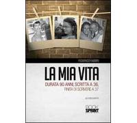 La mia vita durata 90 anni, scritta a 36, finita di scrivere a 37