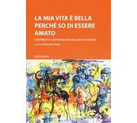 La mia vita è bella perché so di essere amato. Contributi di umanizzazione nell'ASP di Crotone