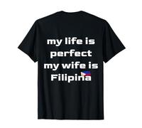 La mia Vita è Perfetta Mia Moglie è filippina Figa Maglietta
