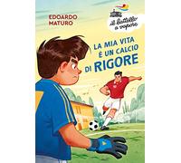 La mia vita è un calcio di rigore