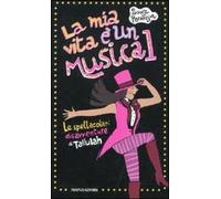 La mia vita è un musical! Le spettacolari disavventure di Tallulah