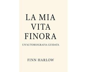 La Mia Vita Finora: Un'Autobiografia Guidata