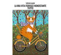 La mia vita fiorisce nonostante tutto