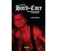 La mia vita hard-core. Punks, skins e altre storie a New York City
