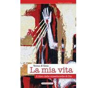 La mia vita. Il libro delle misericordie di Dio