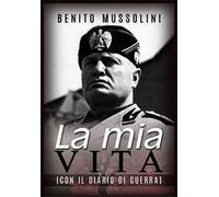 La mia vita. Il mio diario di guerra