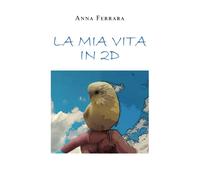 La mia vita in 2D