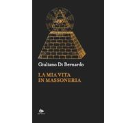 La mia vita in massoneria