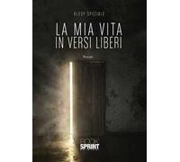 La mia vita in versi liberi