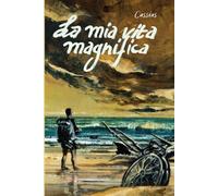 La mia vita magnifica