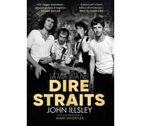 La mia vita nei Dire Straits [Paperback] Illsley, John; Knopfler, Mark and Brund