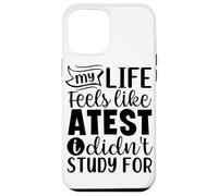 La mia vita sembra che un test non abbia studiato per Custodia per iPhone 12 Pro Max