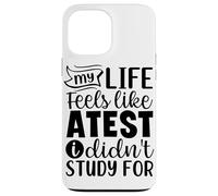 La mia vita sembra che un test non abbia studiato per Custodia per iPhone 13 Pro Max